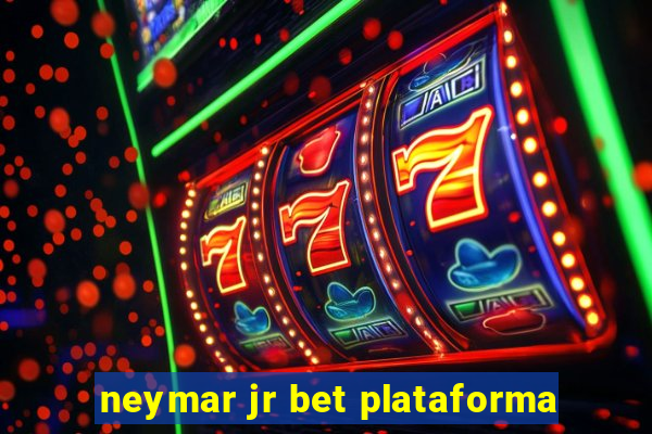 neymar jr bet plataforma